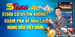 Thông tin ST666 có uy tín không?