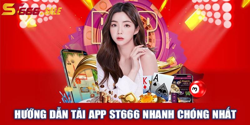 Giới thiệu về tải app ST666